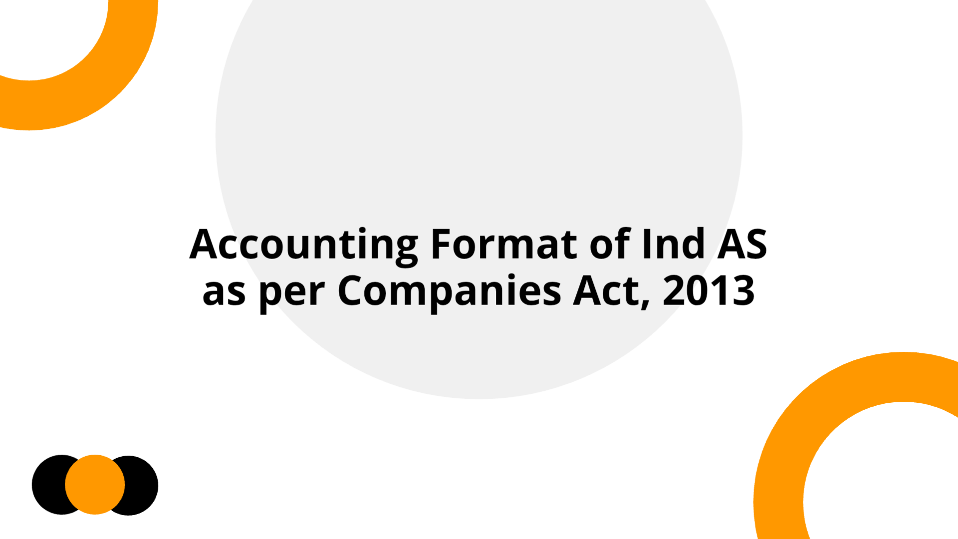 Accounting Format of Ind AS under Companies Act, 2013 | Slidebyslide.ai