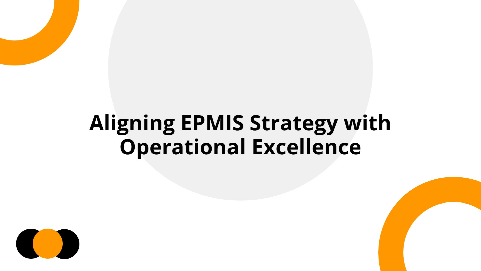 Aligning EPMIS Strategy with Operational Excellence | Slidebyslide.ai