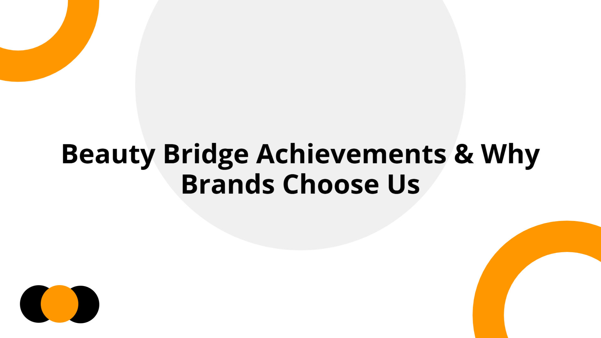 Beauty Bridge Achievements & Why Us | Slidebyslide.ai