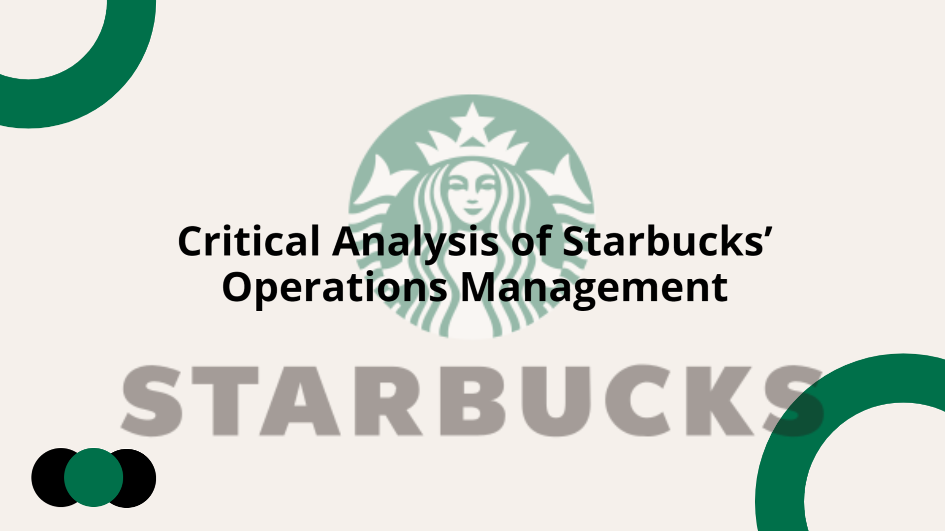 Critical Analysis of Starbucks’ Operations Management | Slidebyslide.ai
