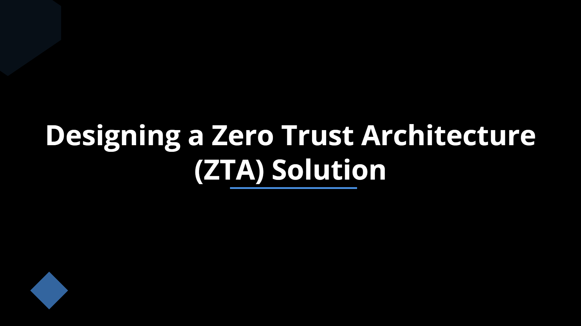 Designing a Zero Trust Architecture (ZTA) Solution | Slidebyslide.ai