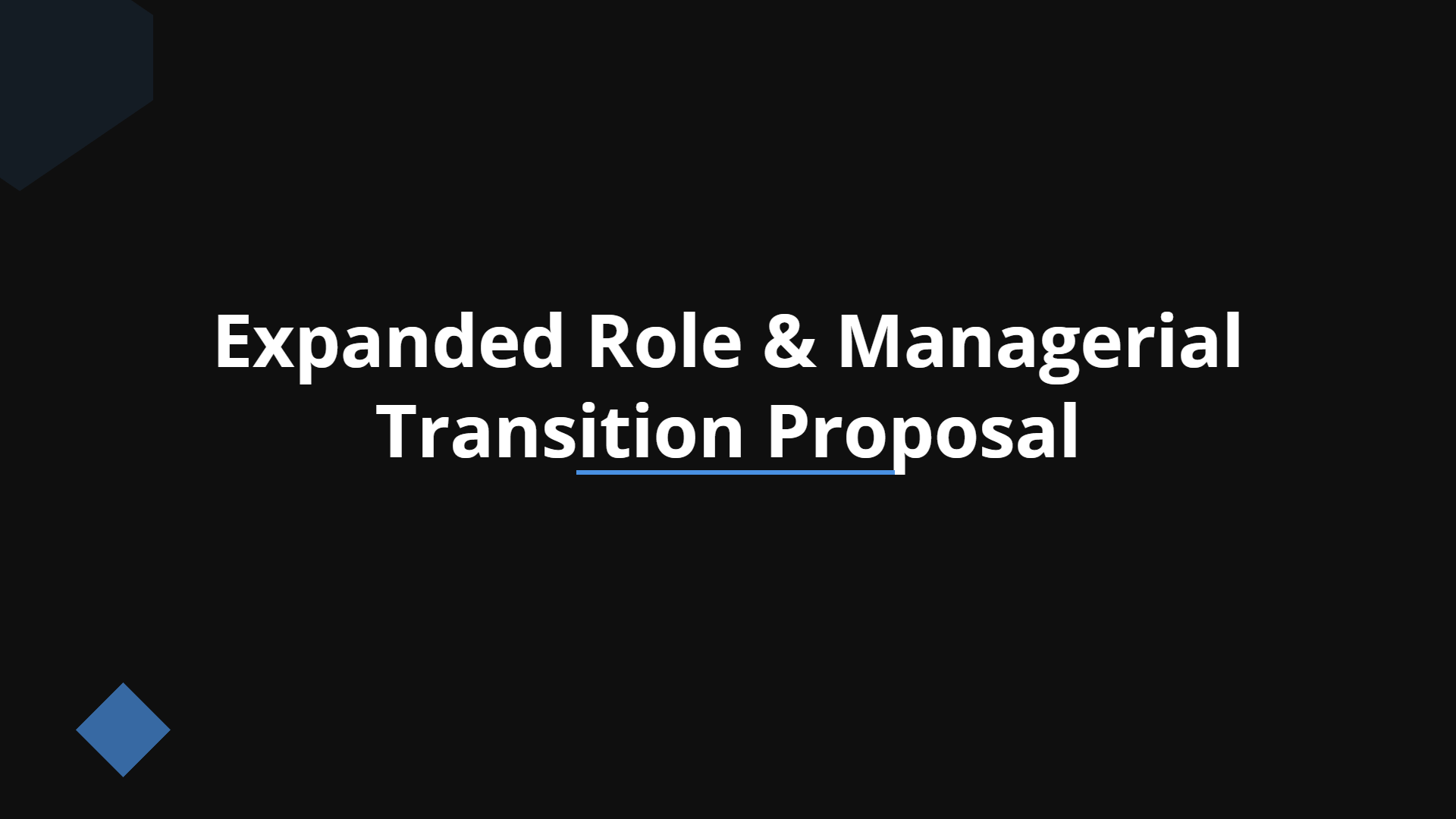 Expanded Role & Managerial Transition Proposal | Slidebyslide.ai