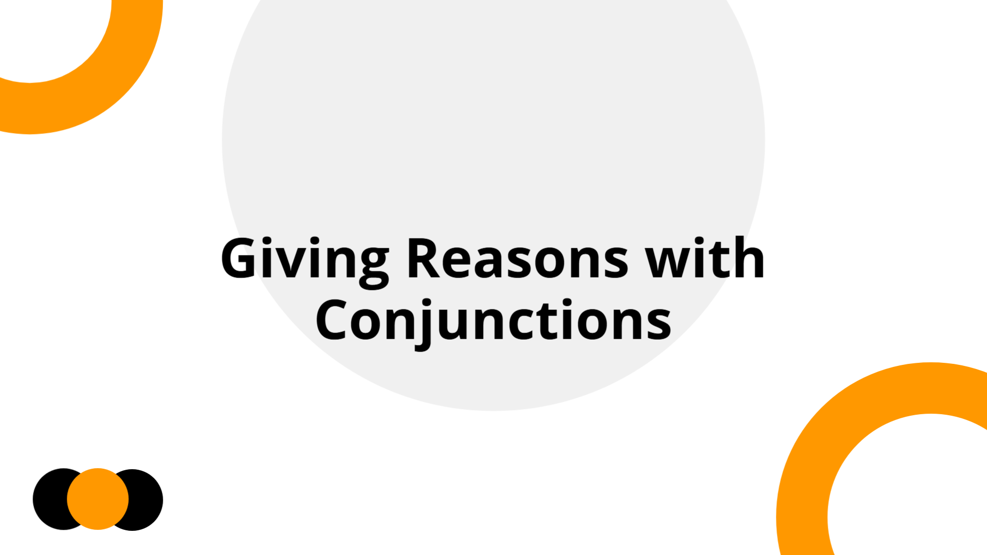 Giving Reasons with Conjunctions (A2 Level) | Slidebyslide.ai
