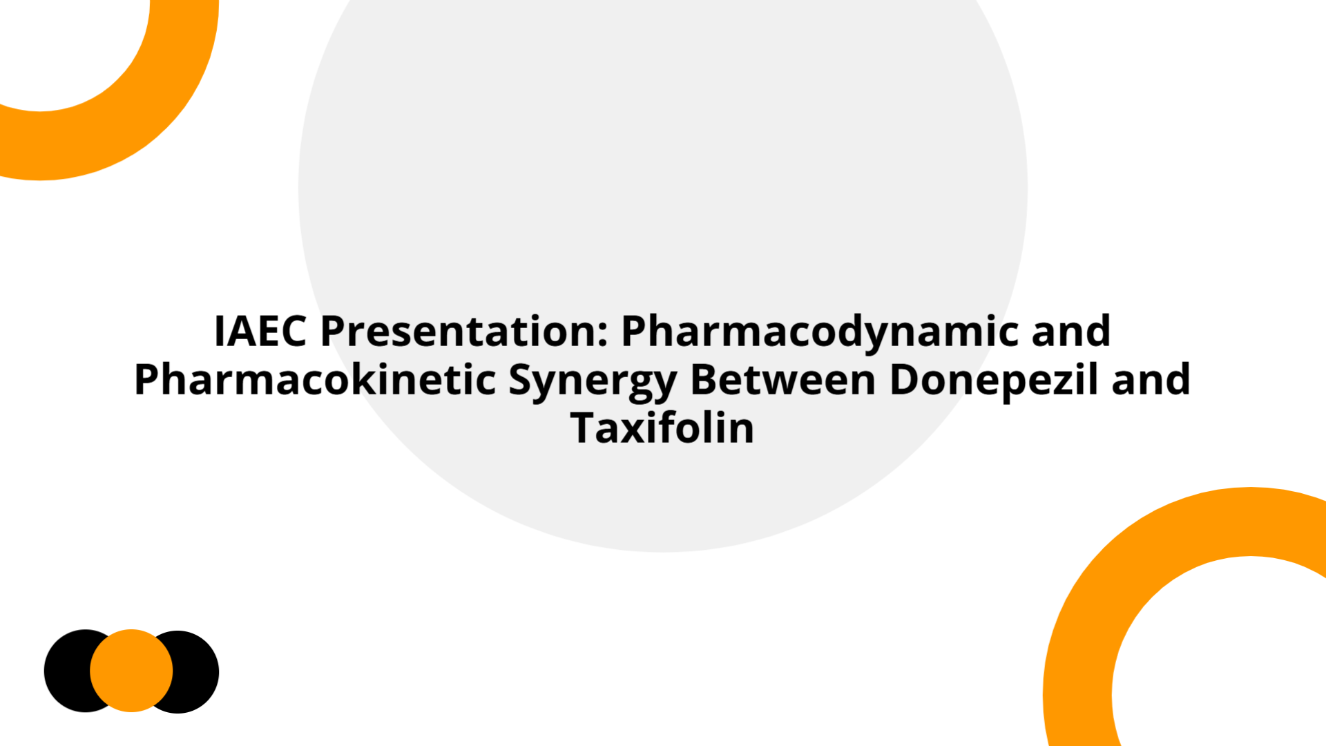 IAEC Presentation - Donepezil and Taxifolin Synergy Study | Slidebyslide.ai
