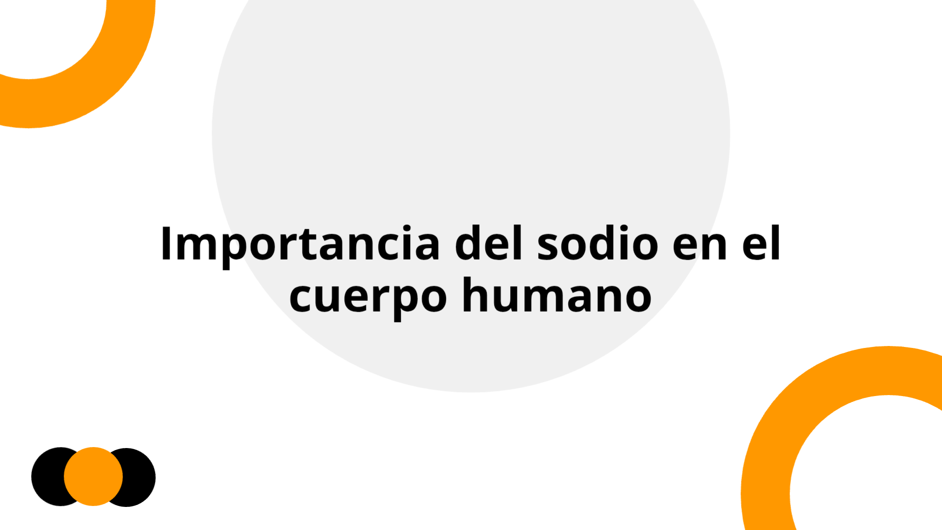 Importancia del sodio en el cuerpo humano | Slidebyslide.ai
