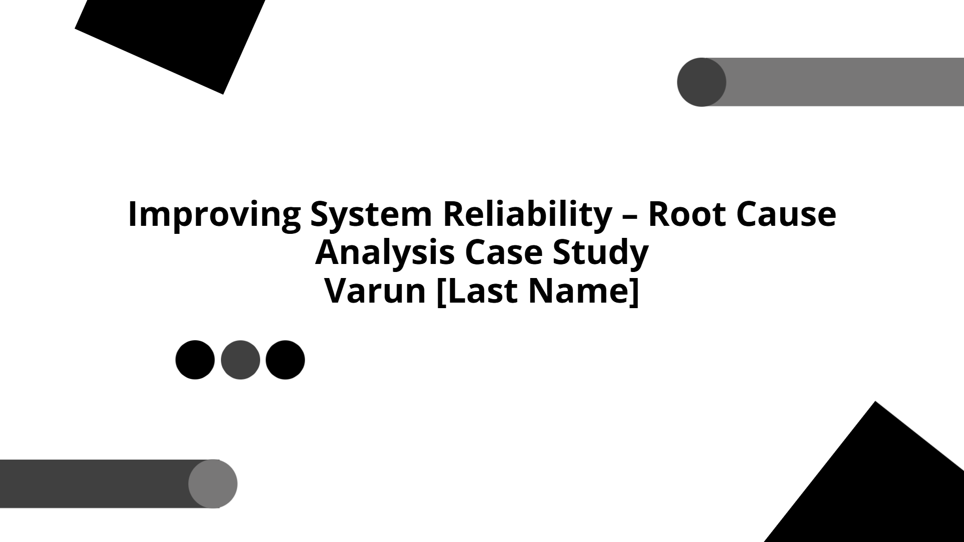Improving System Reliability – Root Cause Analysis Case Study ...
