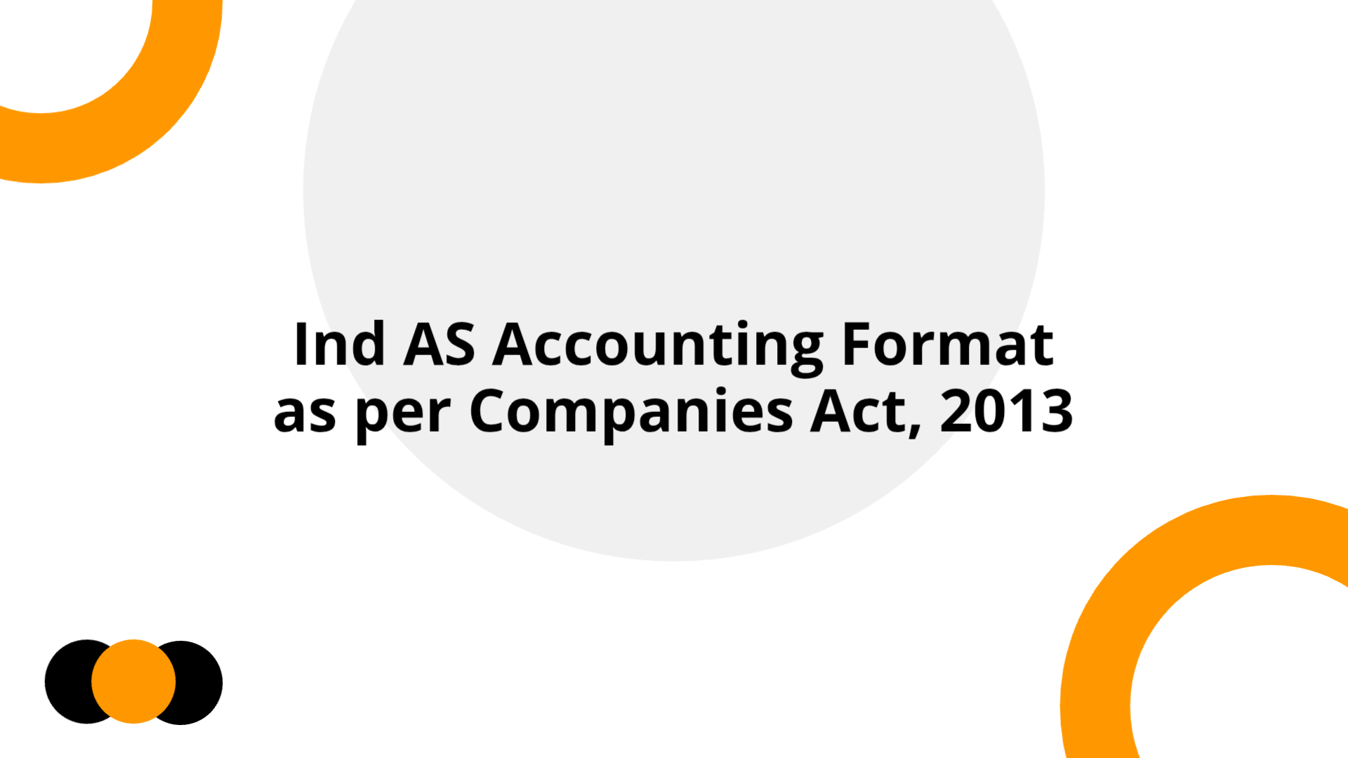Ind AS Accounting Format as per Companies Act, 2013 | Slidebyslide.ai