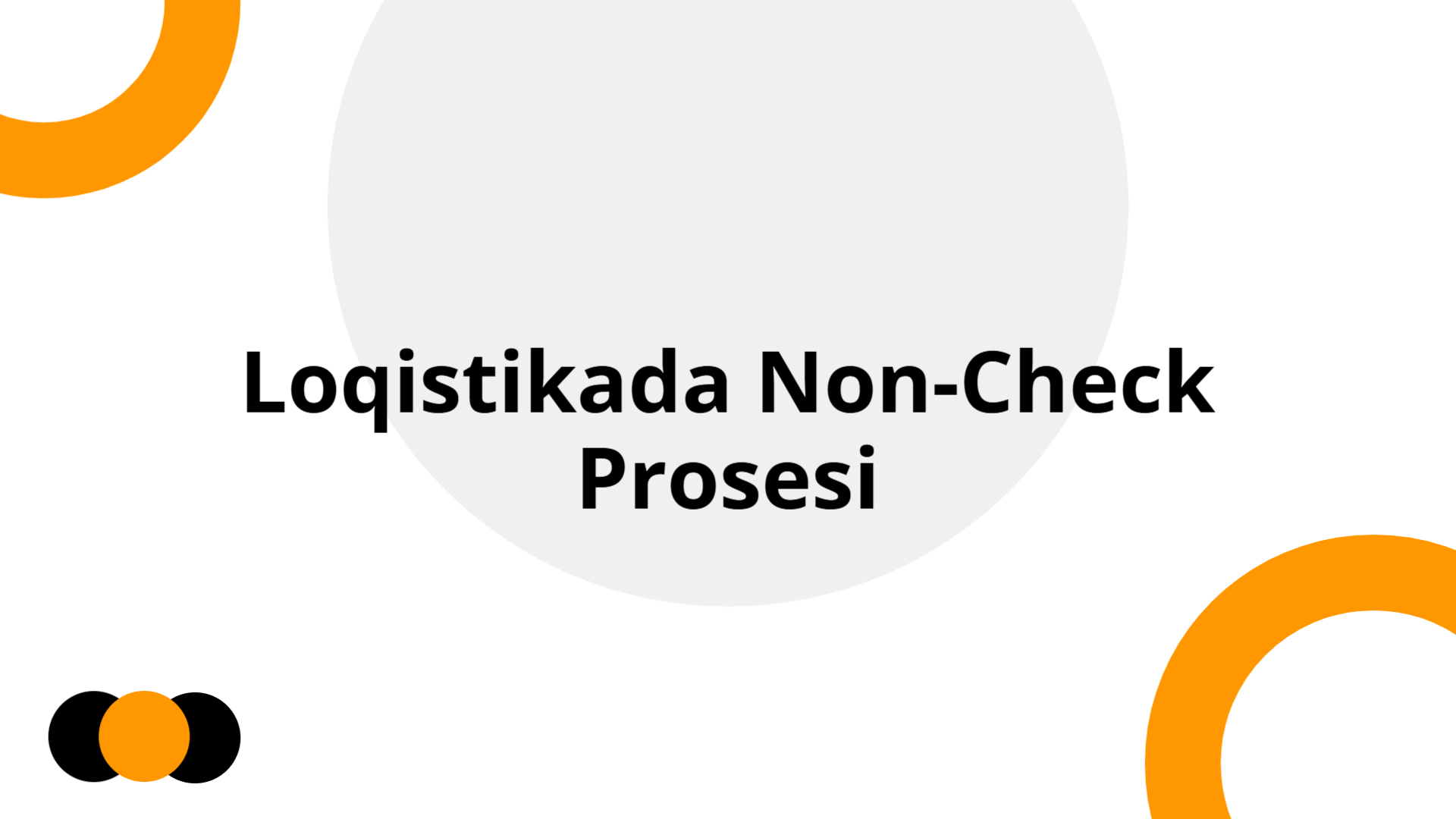 Loqistikada Non-Check Prosesi | Slidebyslide.ai