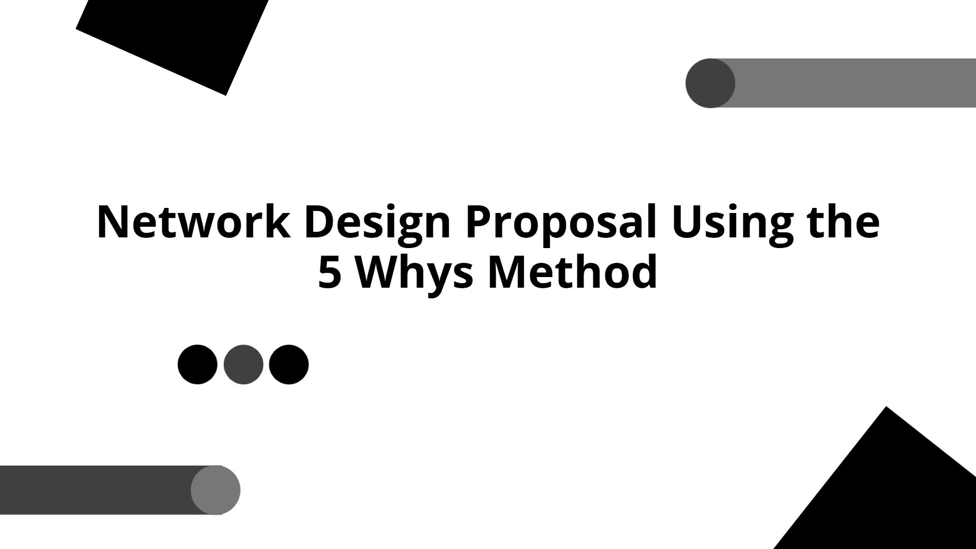 Network Design Proposal Using 5 Whys | Slidebyslide.ai