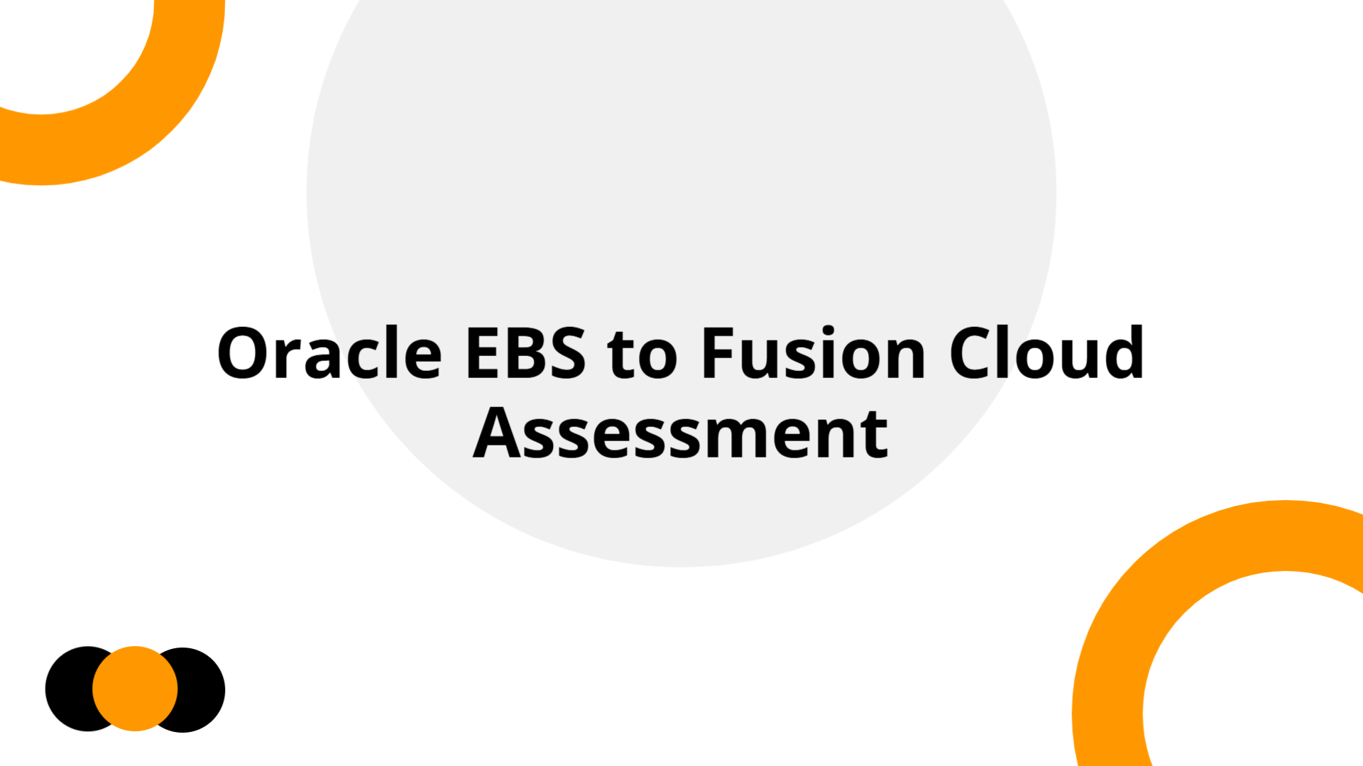 Oracle EBS to Fusion Cloud Assessment | Slidebyslide.ai
