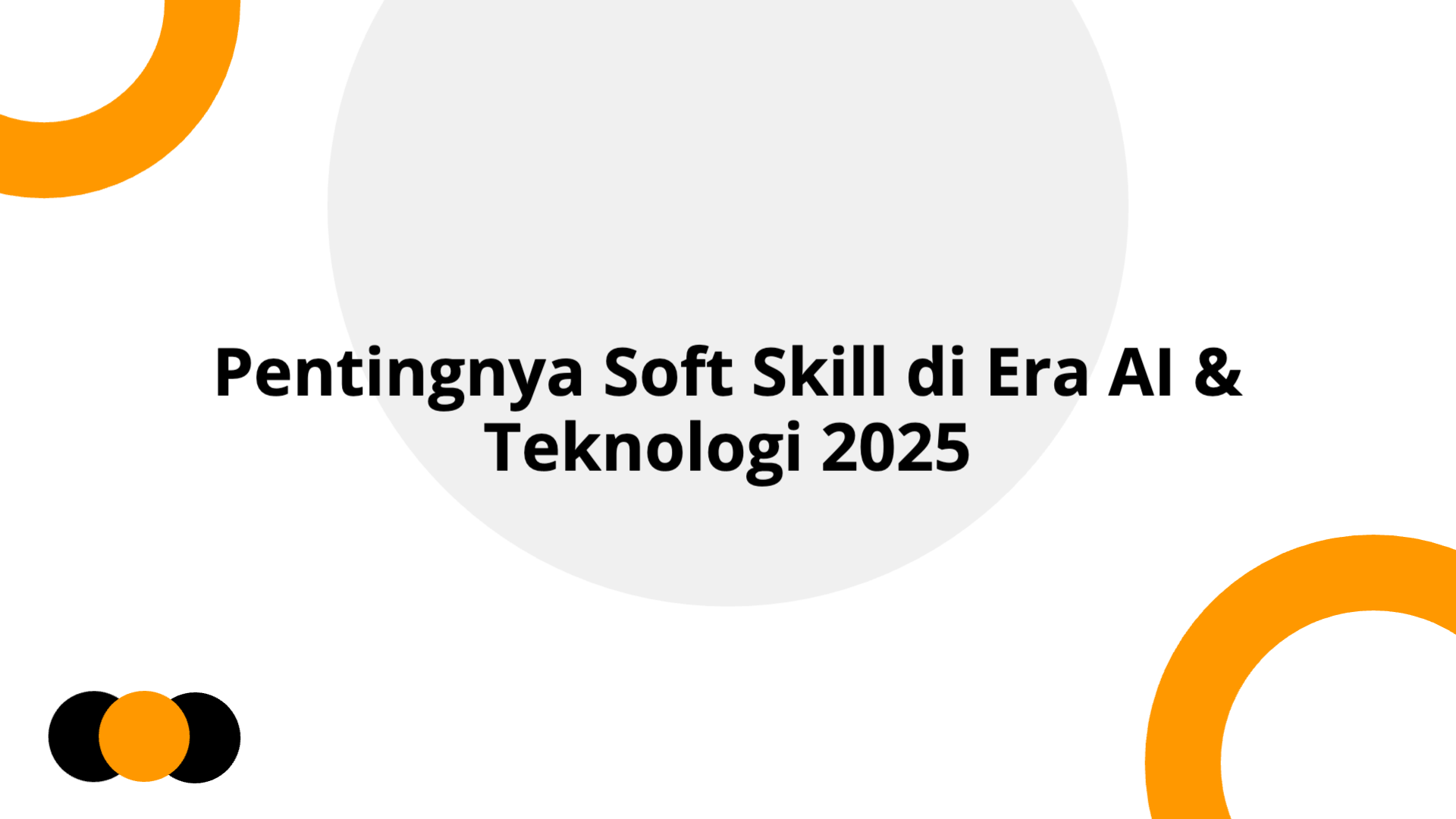Pentingnya Soft Skill di Era AI & Teknologi 2025 | Slidebyslide.ai