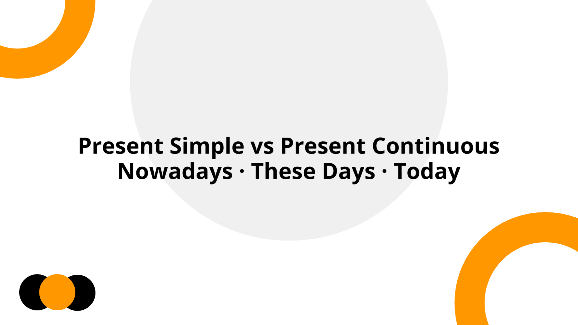 Present Simple vs Present Continuous: Nowadays & Today | Slidebyslide.ai
