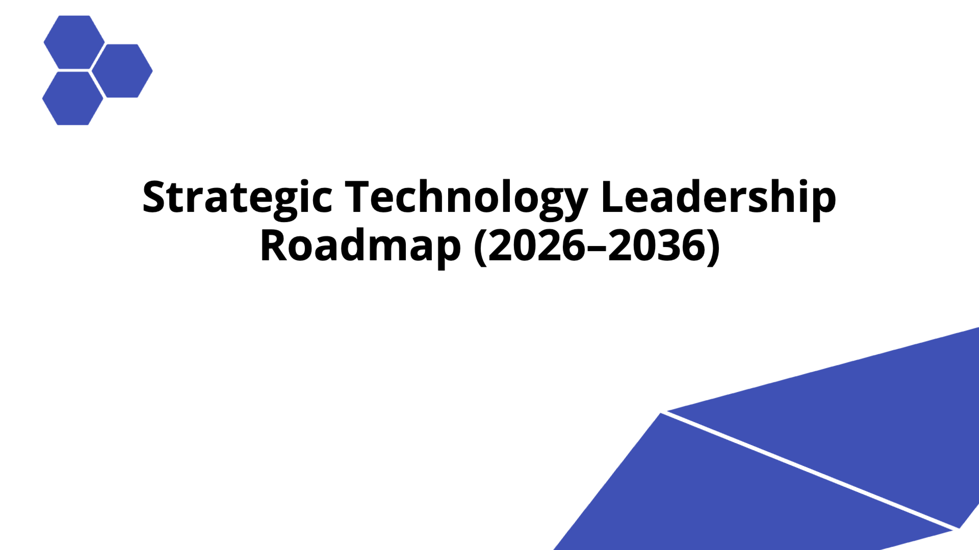Strategic Technology Leadership Roadmap (2026–2036) | Slidebyslide.ai