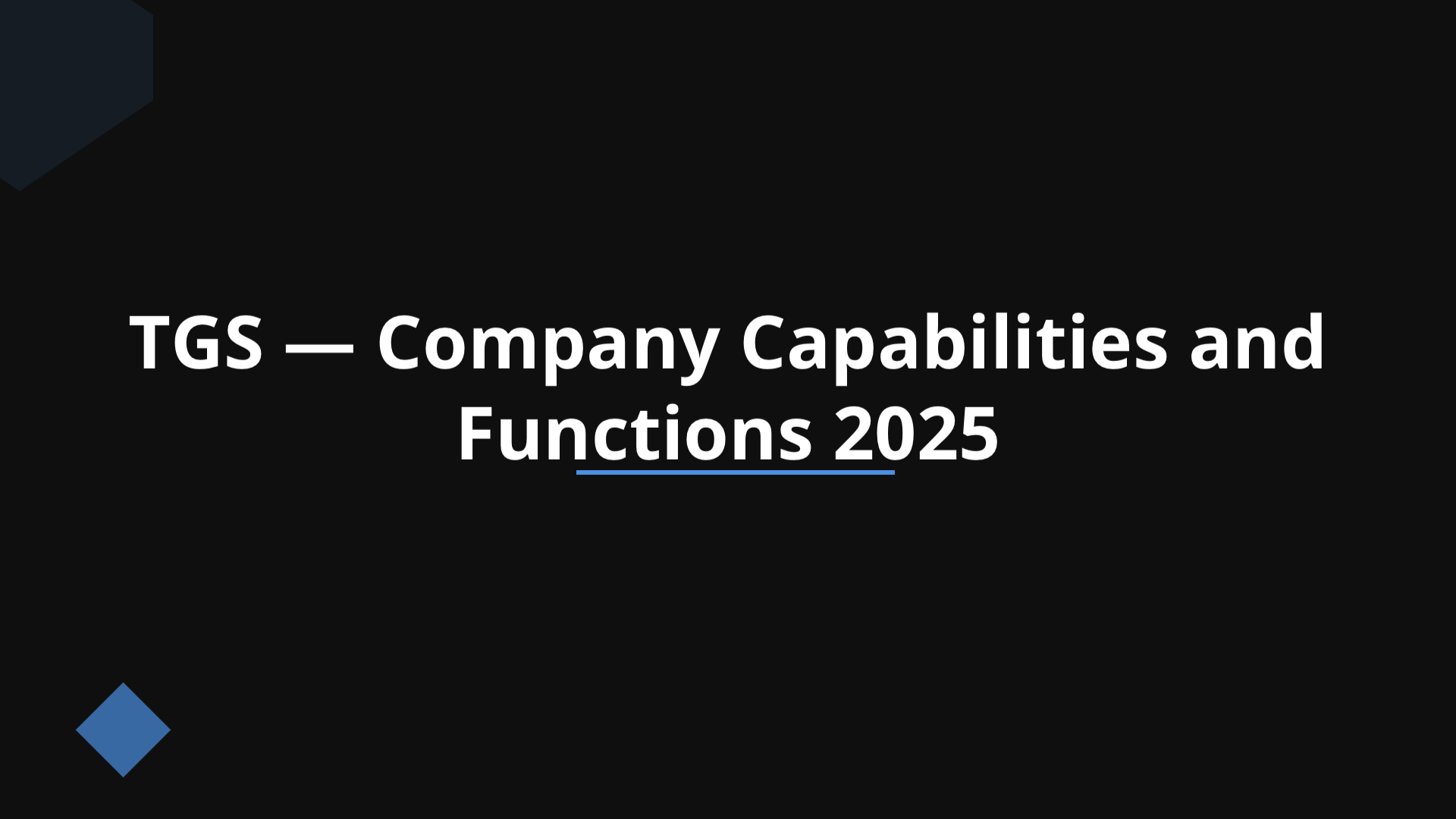 TGS - Company Capabilities and Functions 2025 | Slidebyslide.ai
